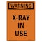 Signmission OSHA WARNING Sign, X-Ray In Use, 14in X 10in Rigid Plastic, 10" W, 14" H, Portrait OS-WS-P-1014-V-13740 - alternate 1